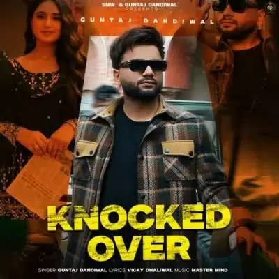 Knocked Over Guntaj Dandiwal Mp3 Download Song - Mr-Punjab