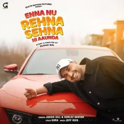 Enna Nu Rehna Sehna Ni Aaunda Jassie Gill Mp3 Download Song - Mr-Punjab