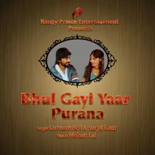 Bhul Gayi Yaar Purana Gurnam Beli Mp3 Download Song - Mr-Punjab