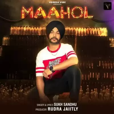 Maahol Sukh Sandhu Mp3 Download Song - Mr-Punjab