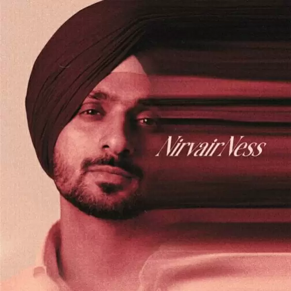 Nirvairness Songs