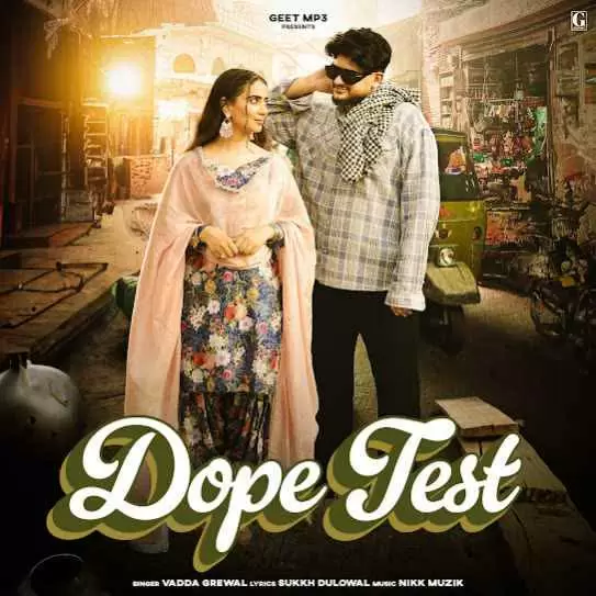 Dope Test Vadda Grewal Mp3 Download Song - Mr-Punjab