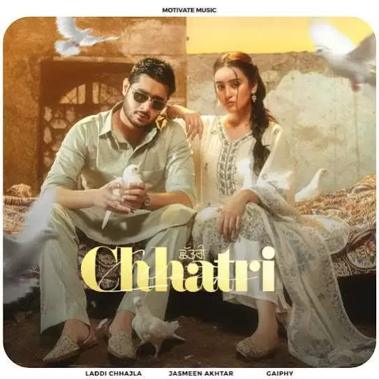 Chhatri Ft Jasmeen Akhtar Laddi Chhajla Mp3 Download Song - Mr-Punjab