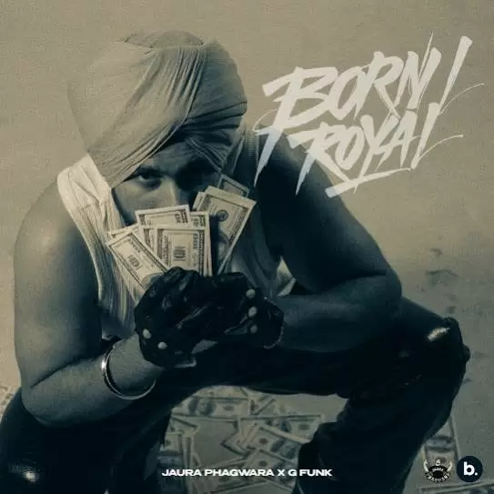 Born Royal Jaura Phagwara Mp3 Download Song - Mr-Punjab
