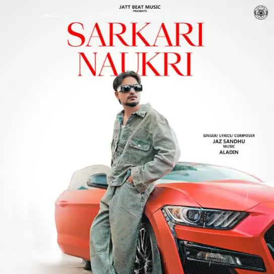 Sarkari Naukri Jaz Sandhu Mp3 Download Song - Mr-Punjab