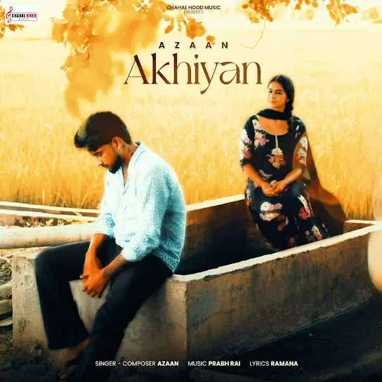 Akhiyan Azaan Mp3 Download Song - Mr-Punjab