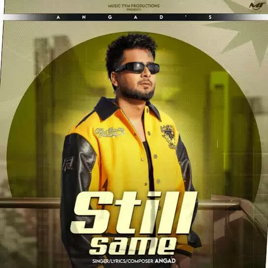 Still Same Angad Mp3 Download Song - Mr-Punjab