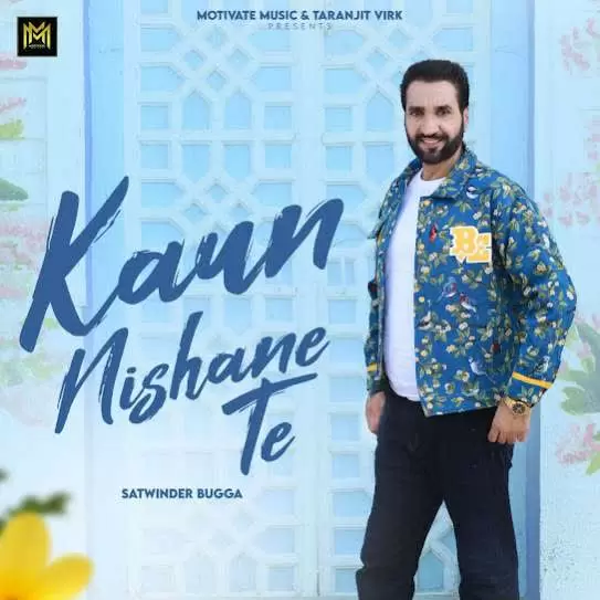 Kaun Nishane Te Satwinder Bugga Mp3 Download Song - Mr-Punjab