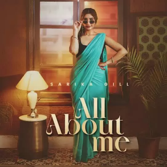 All About Me Sarika Gill Mp3 Download Song - Mr-Punjab