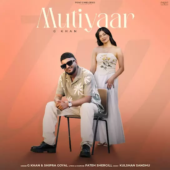 Mutiyaar G Khan Mp3 Download Song - Mr-Punjab