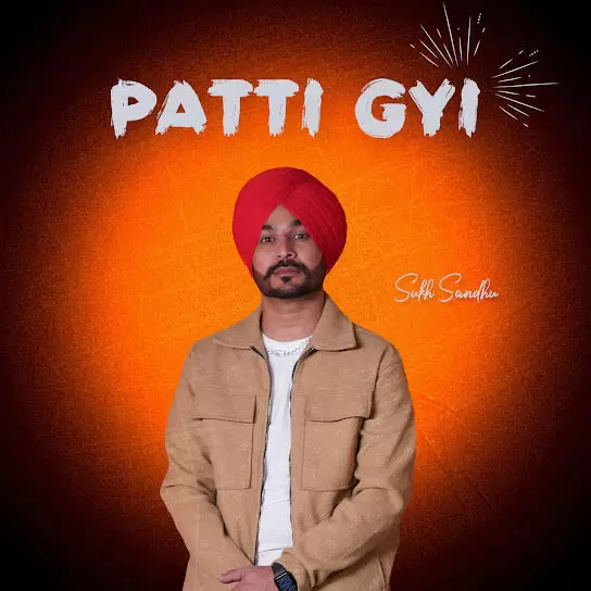 Patti Gyi Sukh Sandhu Mp3 Download Song - Mr-Punjab