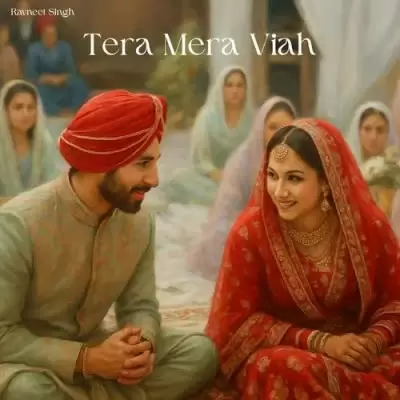 Tera Mera Viah Ravneet Singh Mp3 Download Song - Mr-Punjab