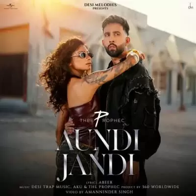 Aundi Jandi The Prophec Mp3 Download Song - Mr-Punjab
