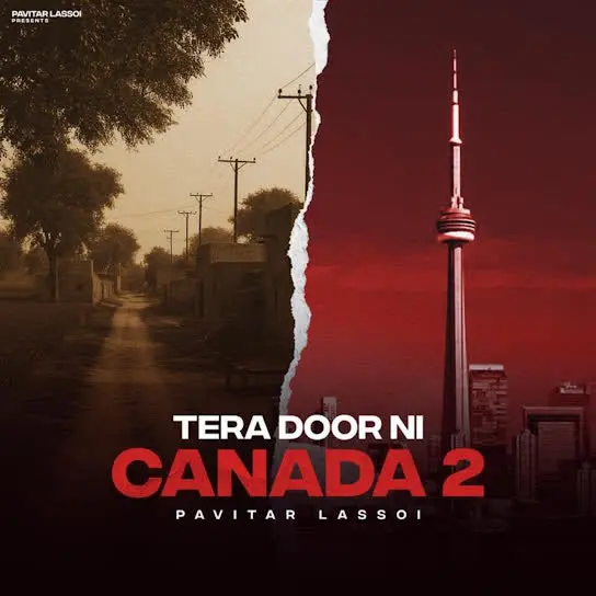 Tera Door Ni Canada 2 Pavitar Lassoi Mp3 Download Song - Mr-Punjab