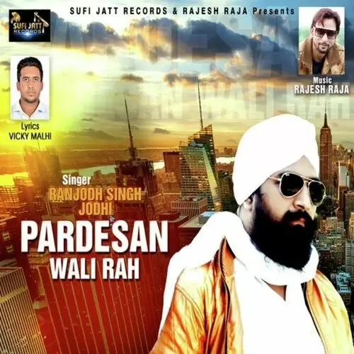 Pardesan Wale Rah Ranjodh Singh Jodhi Mp3 Download Song - Mr-Punjab