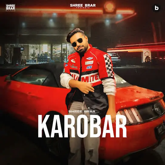 Karobar Shree Brar Mp3 Download Song - Mr-Punjab
