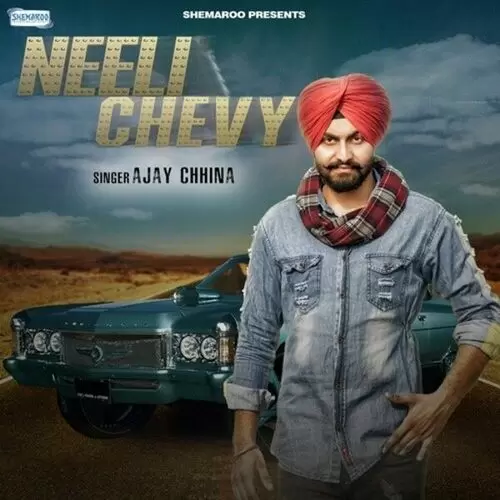 Neeli Chevy Ajay Chhina Mp3 Download Song - Mr-Punjab
