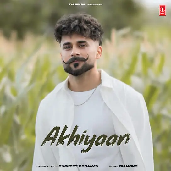Akhiyaan Gurneet Dosanjh Mp3 Download Song - Mr-Punjab