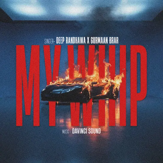 My Whip Deep Randhawa Mp3 Download Song - Mr-Punjab