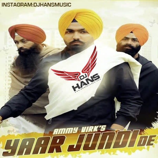 Yaar Junde De Ft. Ammy Virk - Remix Songs
