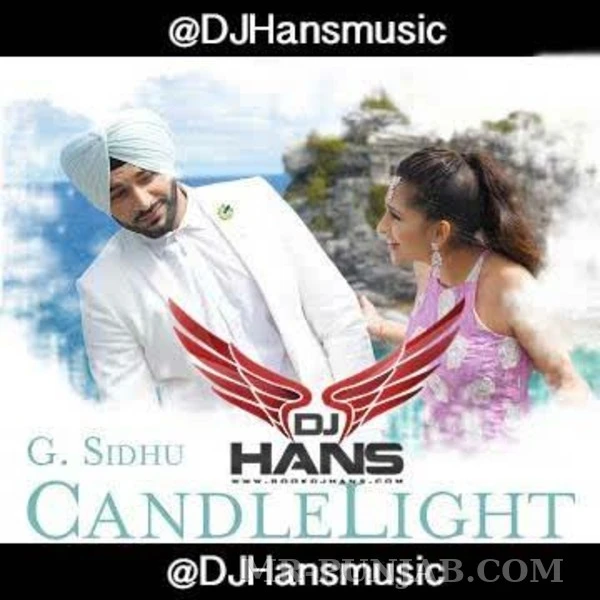 Candle Light Ft G Sidhu - Remix Dj Hans Mp3 Download Song - Mr-Punjab