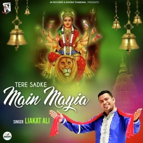 Tere Sadke Main Mayia Liakat Ali Mp3 Download Song - Mr-Punjab