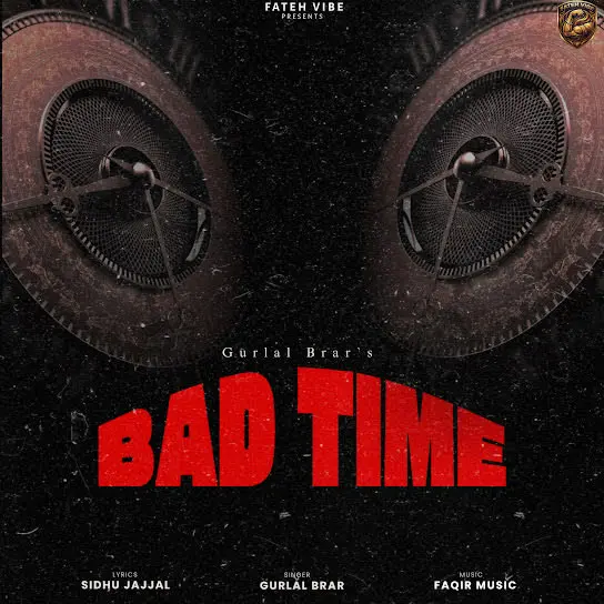 Bad Time Gurlal Brar Mp3 Download Song - Mr-Punjab