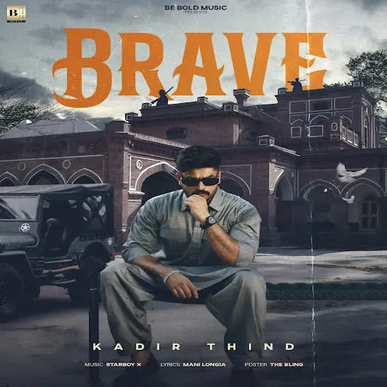 Brave Kadir Thind Mp3 Download Song - Mr-Punjab