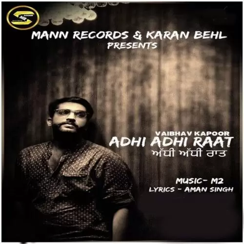 Adhi Adhi Raat Vaibhav Kapoor Mp3 Download Song - Mr-Punjab