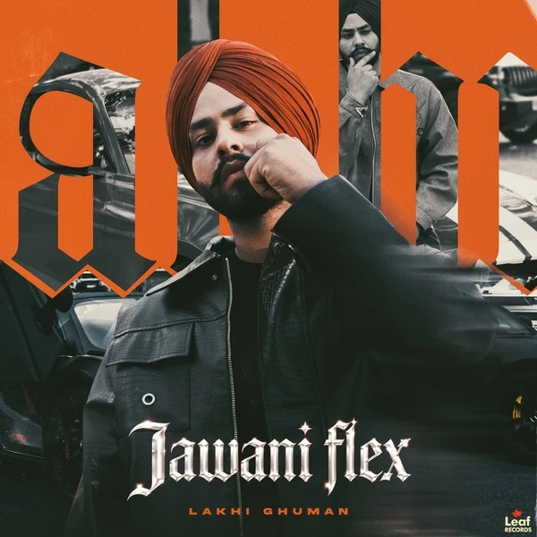 Jawani Flex Lakhi Ghuman Mp3 Download Song - Mr-Punjab