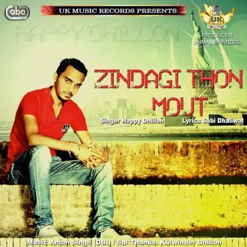 Zindagi Thon Mout Happy Dhillon Mp3 Download Song - Mr-Punjab
