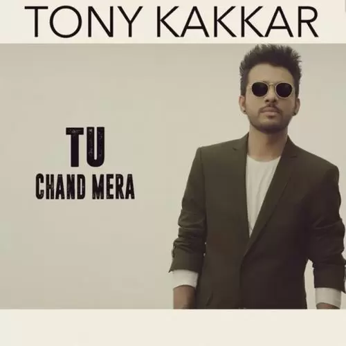 Tu Chand Mera (Reprise) Tony Kakkar Mp3 Download Song - Mr-Punjab