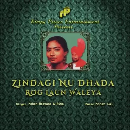 Zindagi Nu Dhada Rog Laun Waleya Mohan Mastana Mp3 Download Song - Mr-Punjab