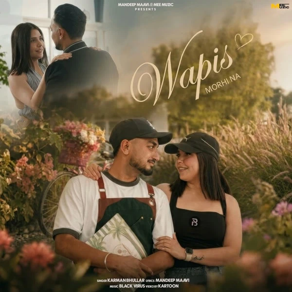 Wapis Morhi Na Karman Bhullar Mp3 Download Song - Mr-Punjab