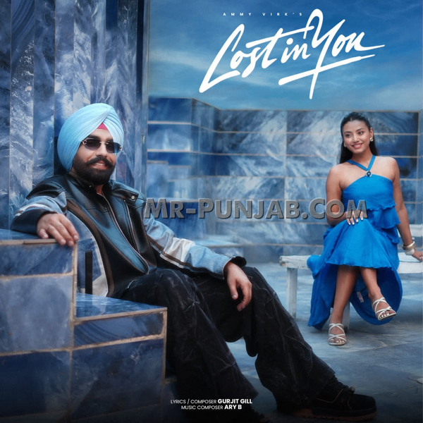 Lost In You Ammy Virk Mp3 Download Song - Mr-Punjab