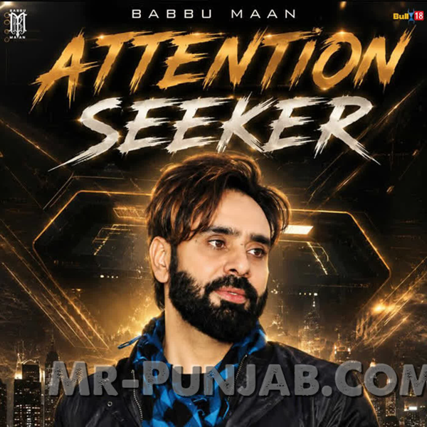 Attention Seeker Babbu Maan Mp3 Download Song - Mr-Punjab