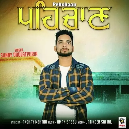 Pehchaan Sunny Daulatpuria Mp3 Download Song - Mr-Punjab