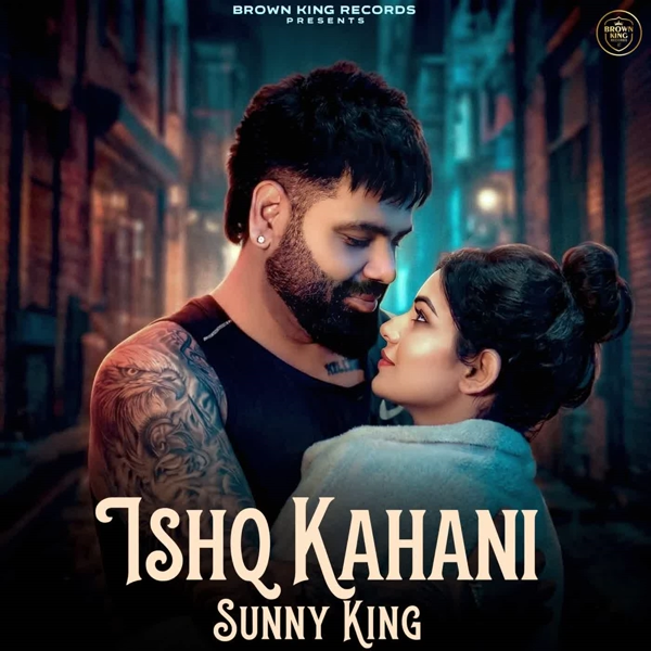 Ishq Kahani Sunny King Mp3 Download Song - Mr-Punjab