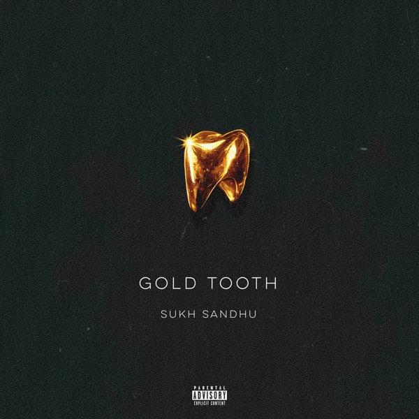 Gold Tooth Sukh Sandhu Mp3 Download Song - Mr-Punjab