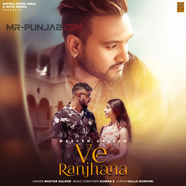 Ve Ranjhana Master Saleem Mp3 Download Song - Mr-Punjab
