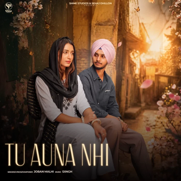 Tu Auna Nhi Joban Malhi Mp3 Download Song - Mr-Punjab