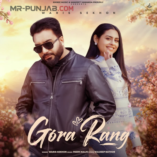 Gora Rang Waris Sekhon Mp3 Download Song - Mr-Punjab