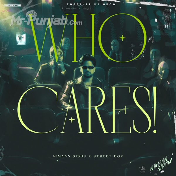 Who Cares Nimaan Sidhu Mp3 Download Song - Mr-Punjab
