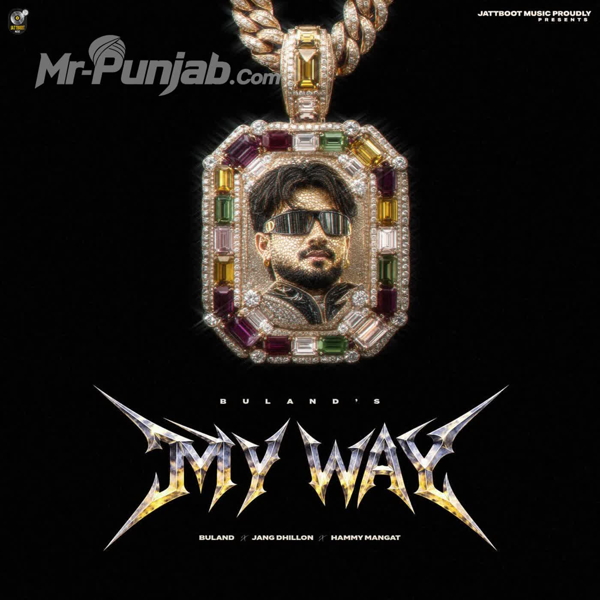 My Way Buland Mp3 Download Song - Mr-Punjab