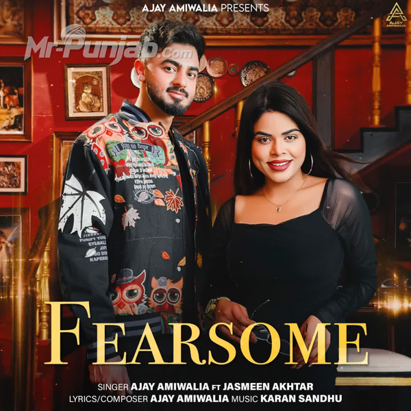 Fearsome Ajay Amiwalia Mp3 Download Song - Mr-Punjab