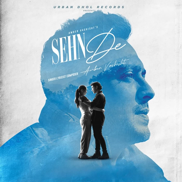 Sehn De Amber Vashisht Mp3 Download Song - Mr-Punjab