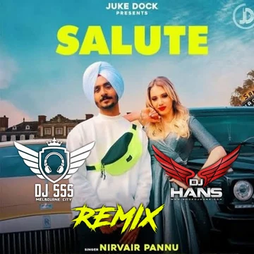 Salute Ft Nirvair Pannu - Remix Dj Hans Mp3 Download Song - Mr-Punjab