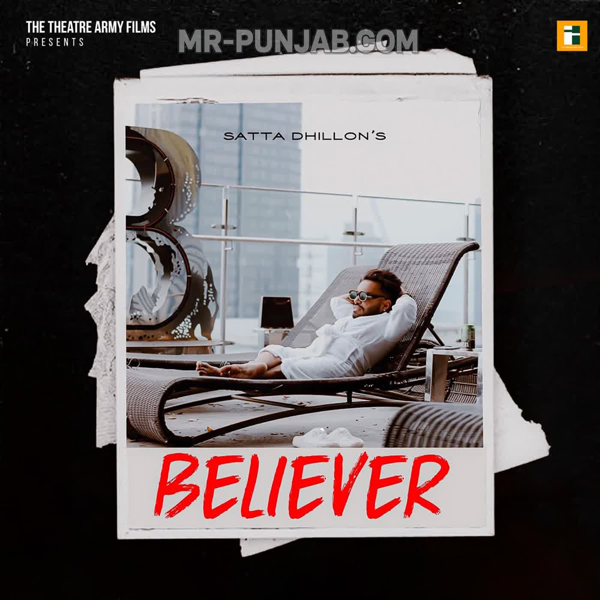 Believer Satta Dhillon Mp3 Download Song - Mr-Punjab