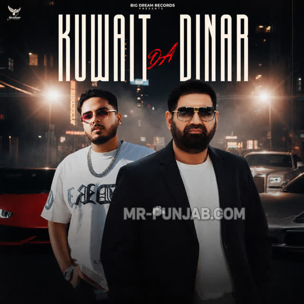 Kuwait Da Dinar Ks Makhan Mp3 Download Song - Mr-Punjab