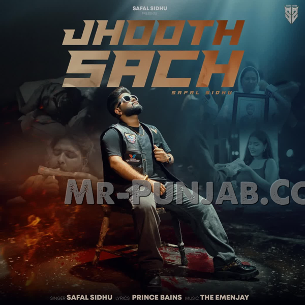 Jhooth Sach Safal Sidhu Mp3 Download Song - Mr-Punjab